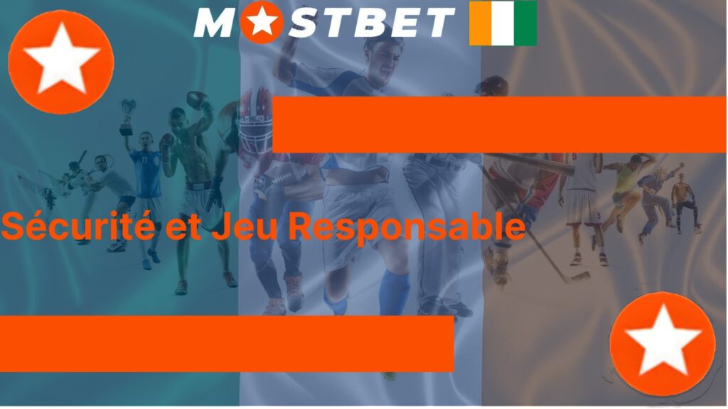 Sécurité et Jeu Responsable Mostbet